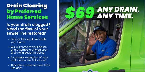 Advertisement for drain cleaning by Preferred Home Services: left blue panel with bullet-point benefits, right panel shows a technician in a blue shirt in a green truck with bold '$69 ANY DRAIN, ANY TIME'.